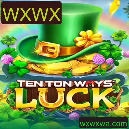 TenTonWaysLuck: Descubra o Mundo Fantástico de WXWX